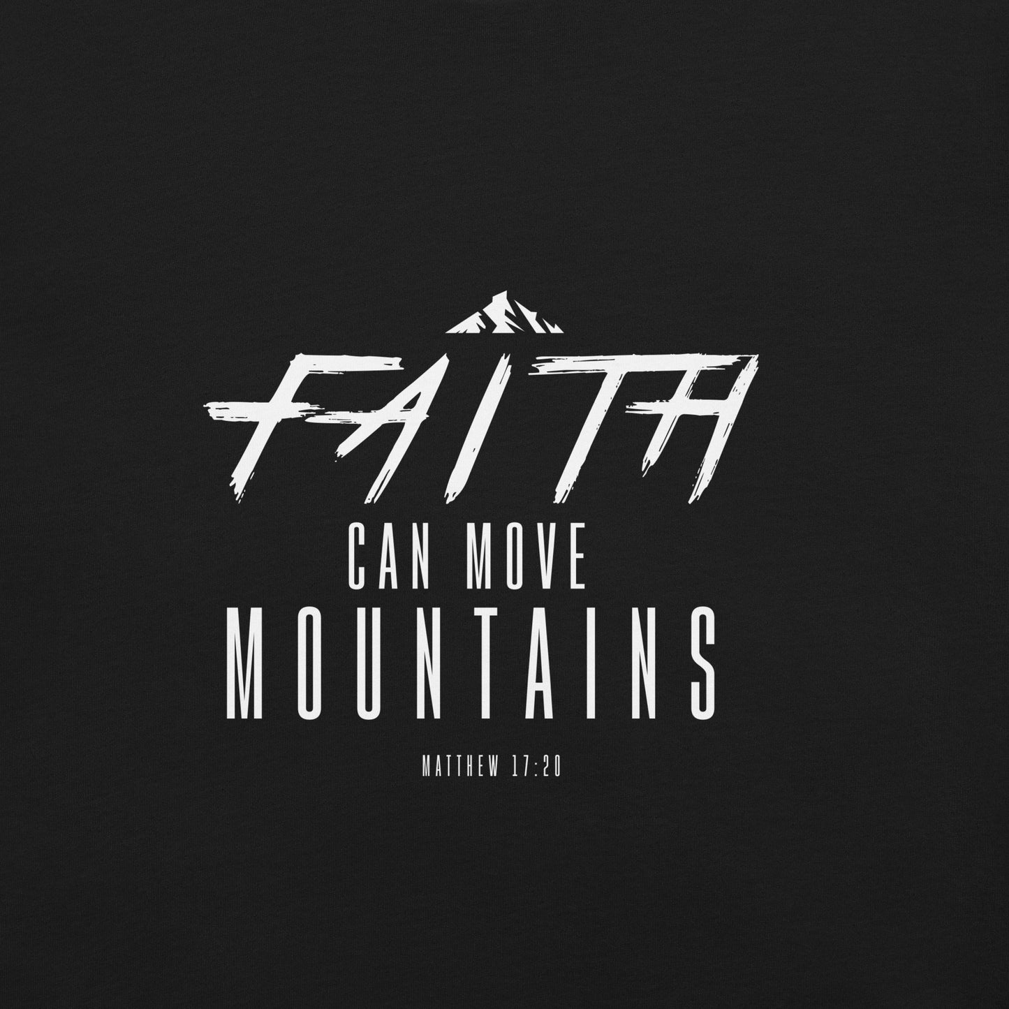 Faith can move mountains t-shirt