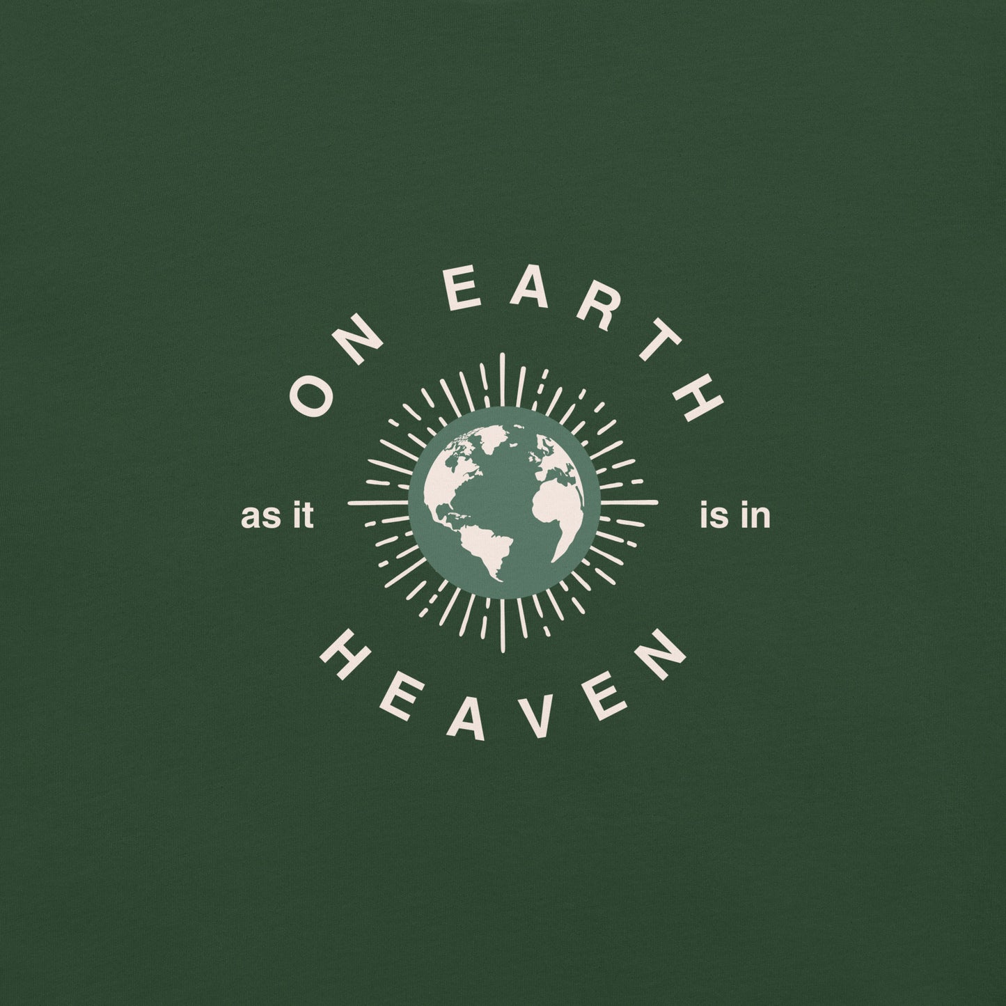 On Earth as is in Heaven t-shirt