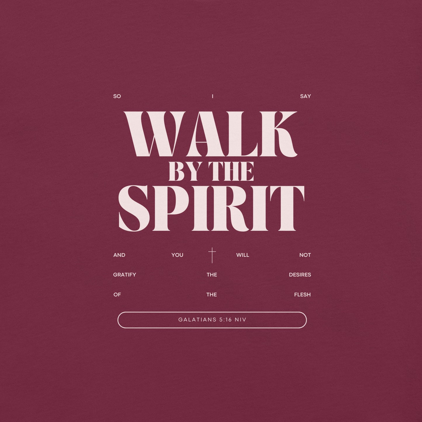 Walk by the Spirit t-shirt